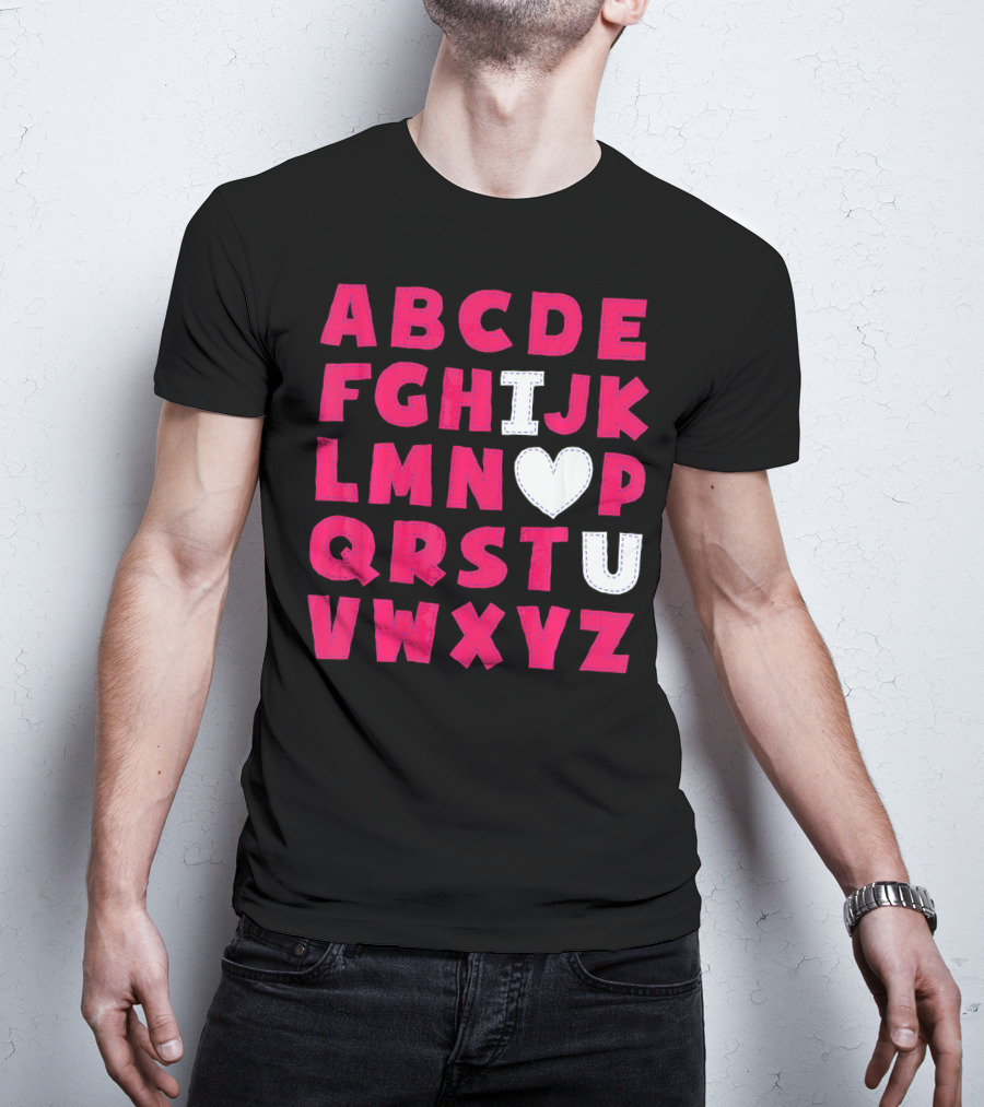 I Heart U Valentine Alphabet ABCDEFHJKLMNOPQRSTUVWXYZ T-Shirt