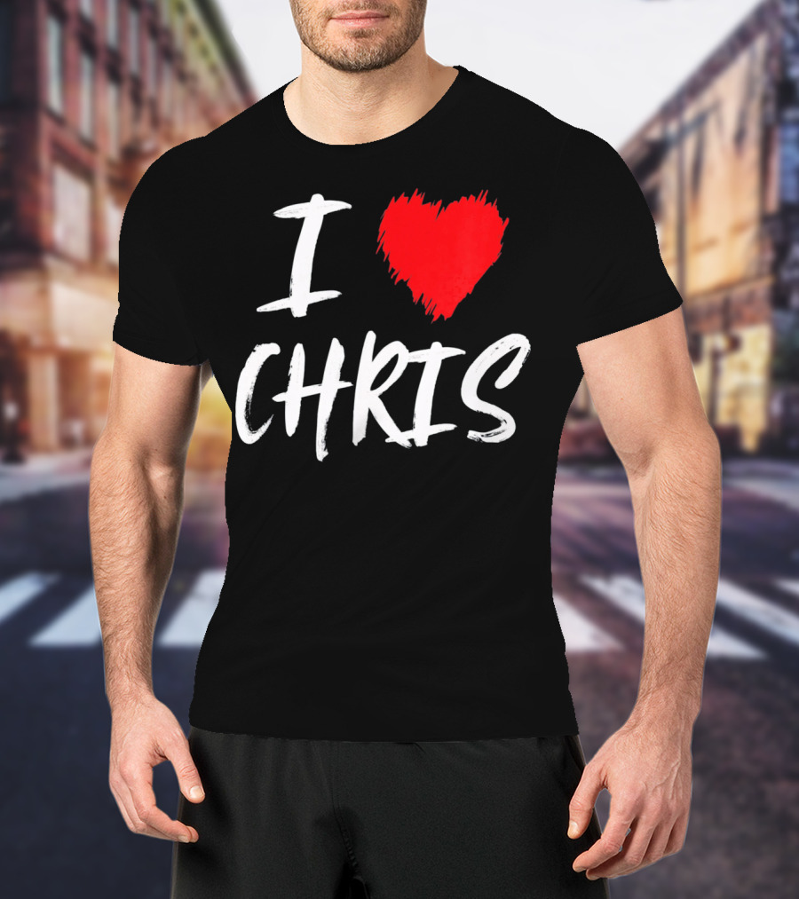 I Love Chris T-Shirt