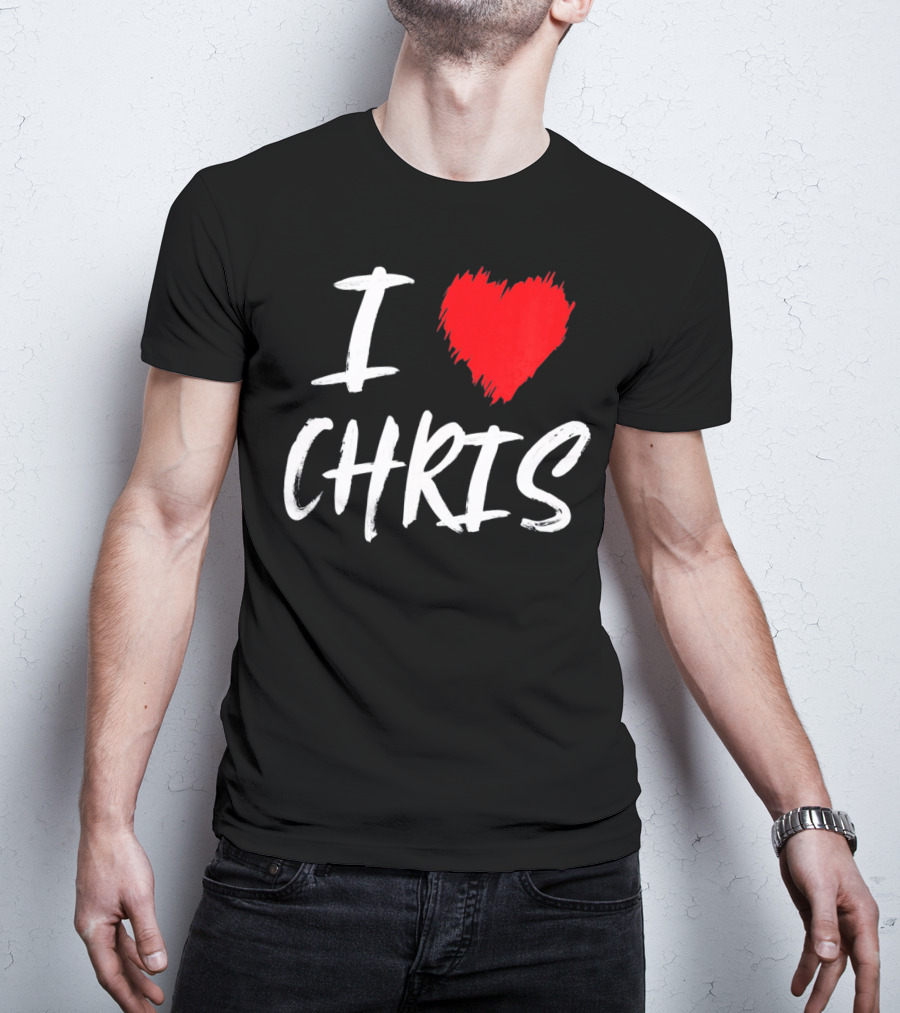 I Love Chris T-Shirt