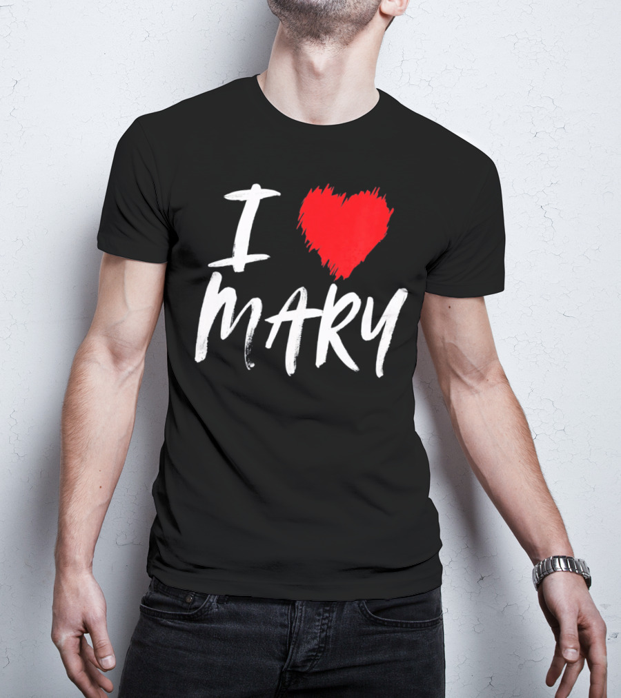I Love Mary T-Shirt