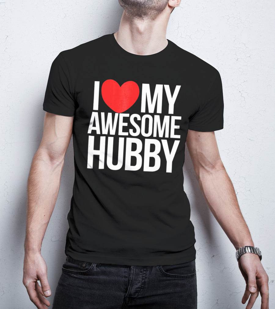 I Love My Awesome Hubby Valentine T-Shirt