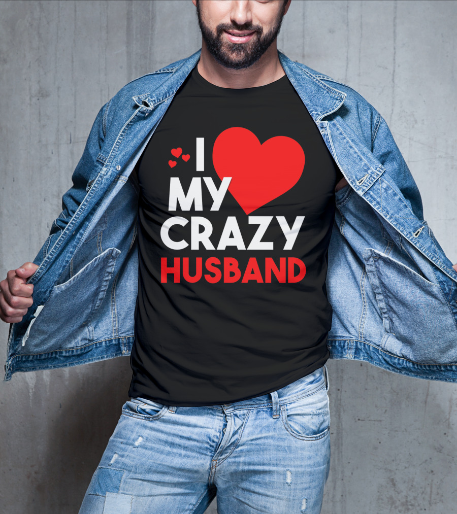 I Love My Crazy Husband Heart T-Shirt