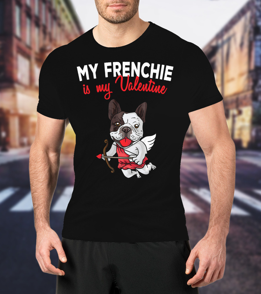 My Frenchie Is My Valentine French Bulldog Cupid T-Shirt