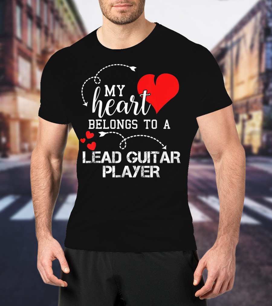 My Heart Belongs To A Lead Guitar Player T-Shirt
