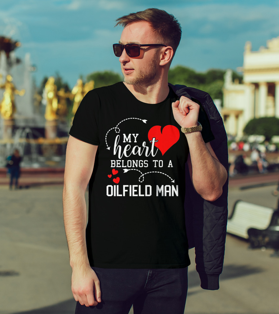 My Heart Belongs To A Oilfield Man T-Shirt