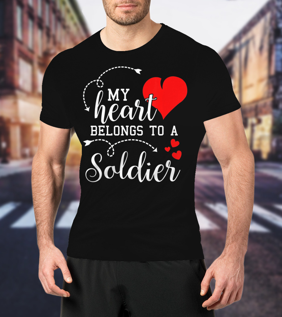 My Heart Belongs To A Soldier T-Shirt