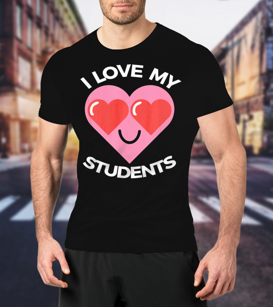 I Love My Students Heart Smiley Face T-Shirt