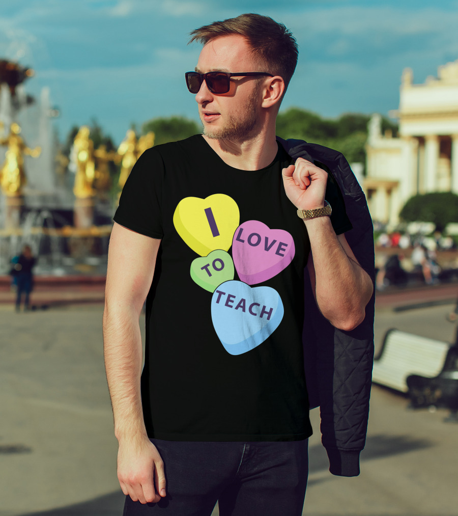 I Love To Teach Valentines Day Teacher Conversation Hearts T-Shirt