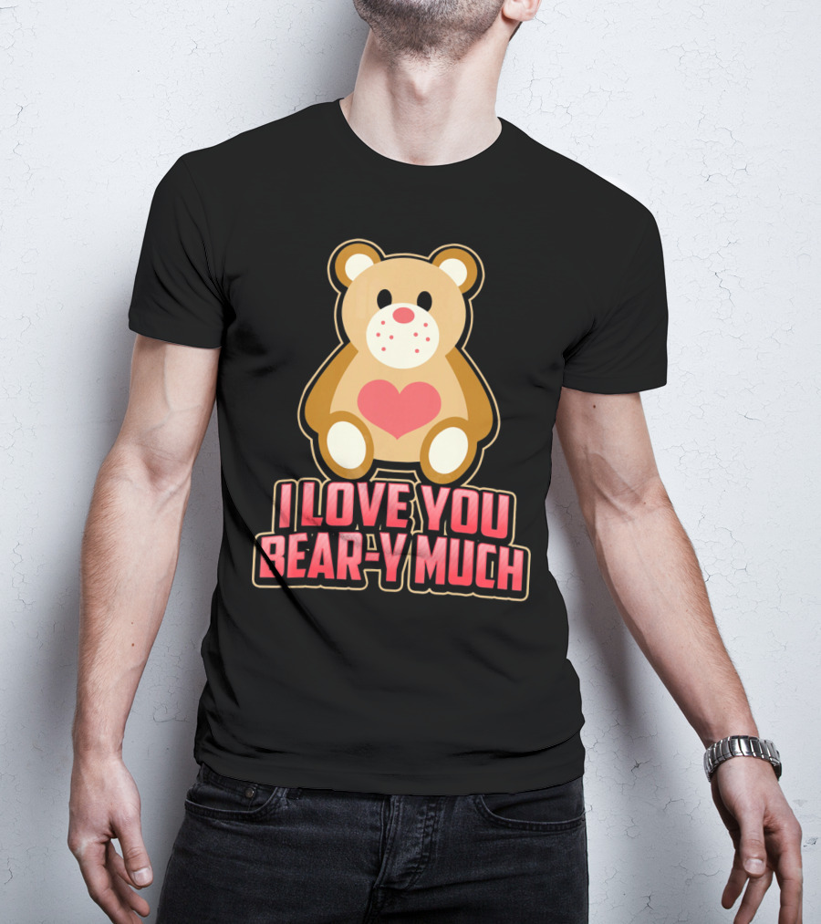 I Love You Bear Y Much Cute Valentine Bear T-Shirt