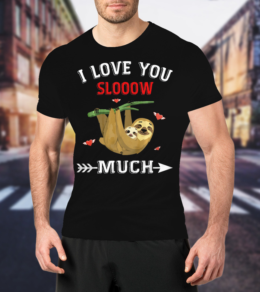 I Love You Slooow Much Sloth Lovers With Hearts And Arrow T-Shirt