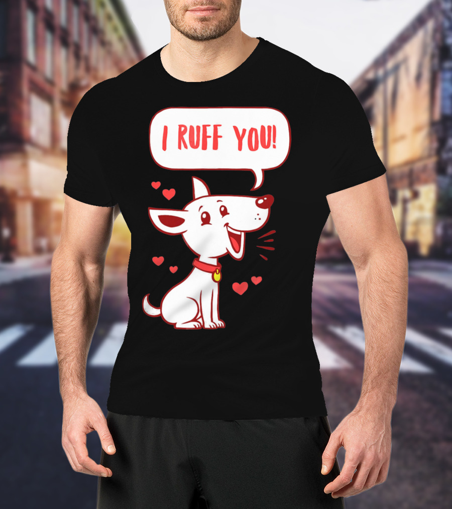 I Ruff You Cute Dog Valentines Hearts Speech Bubble T-Shirt