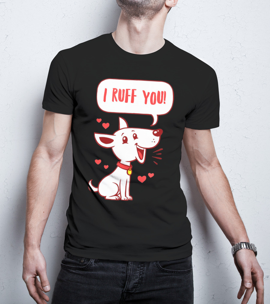I Ruff You Cute Dog Valentines Hearts Speech Bubble T-Shirt