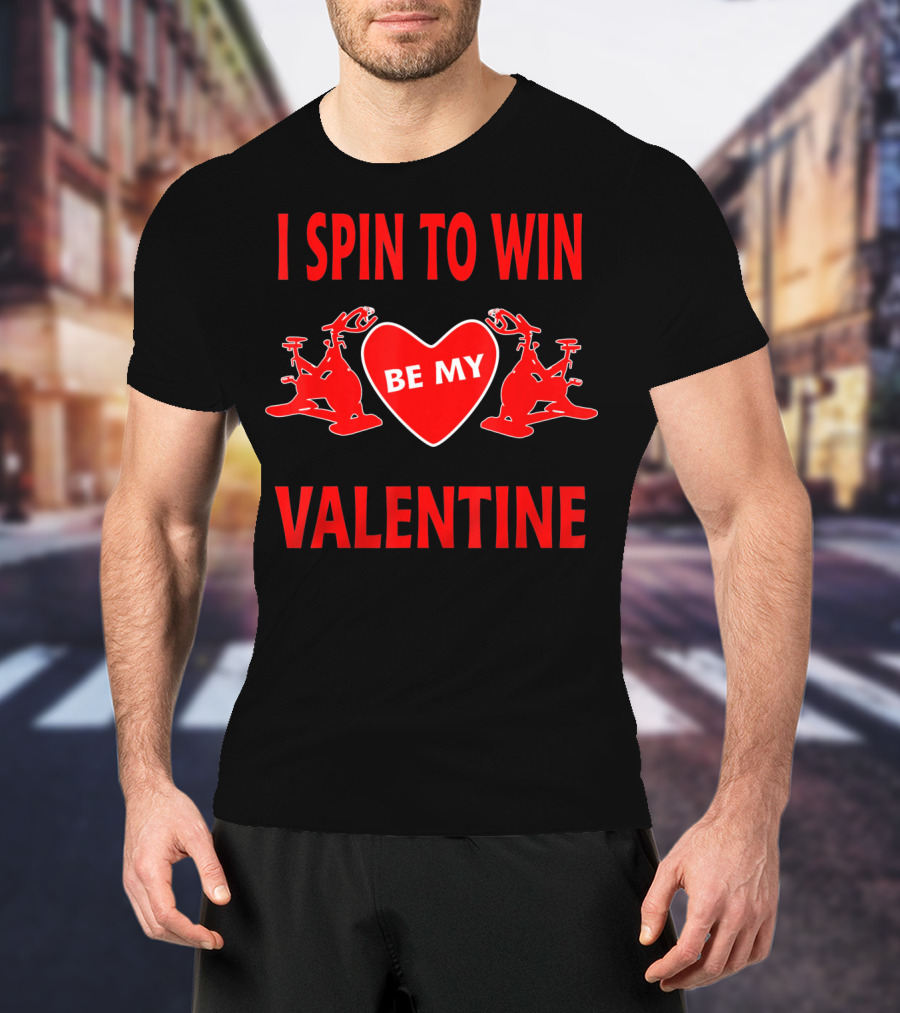 I Spin To Win Be My Valentine Heart With Spin Bikes T-Shirt