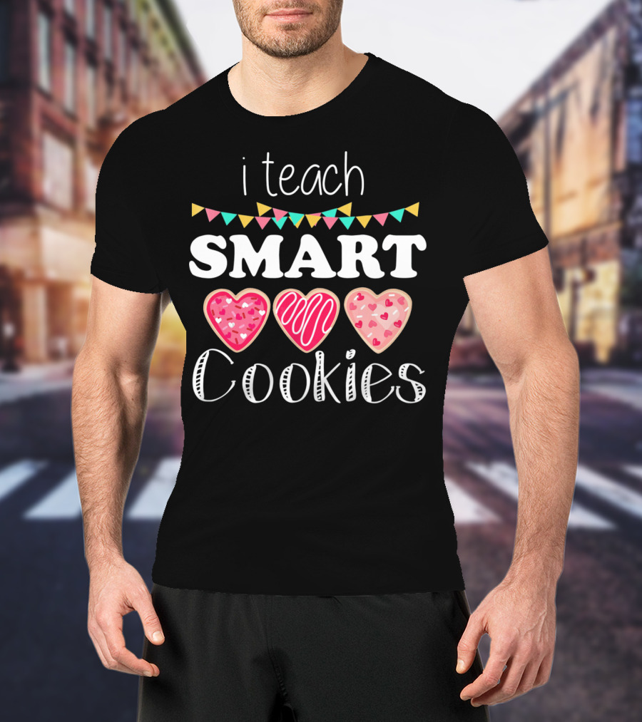 I Teach Smart Cookies Valentine Hearts Bunting T-Shirt