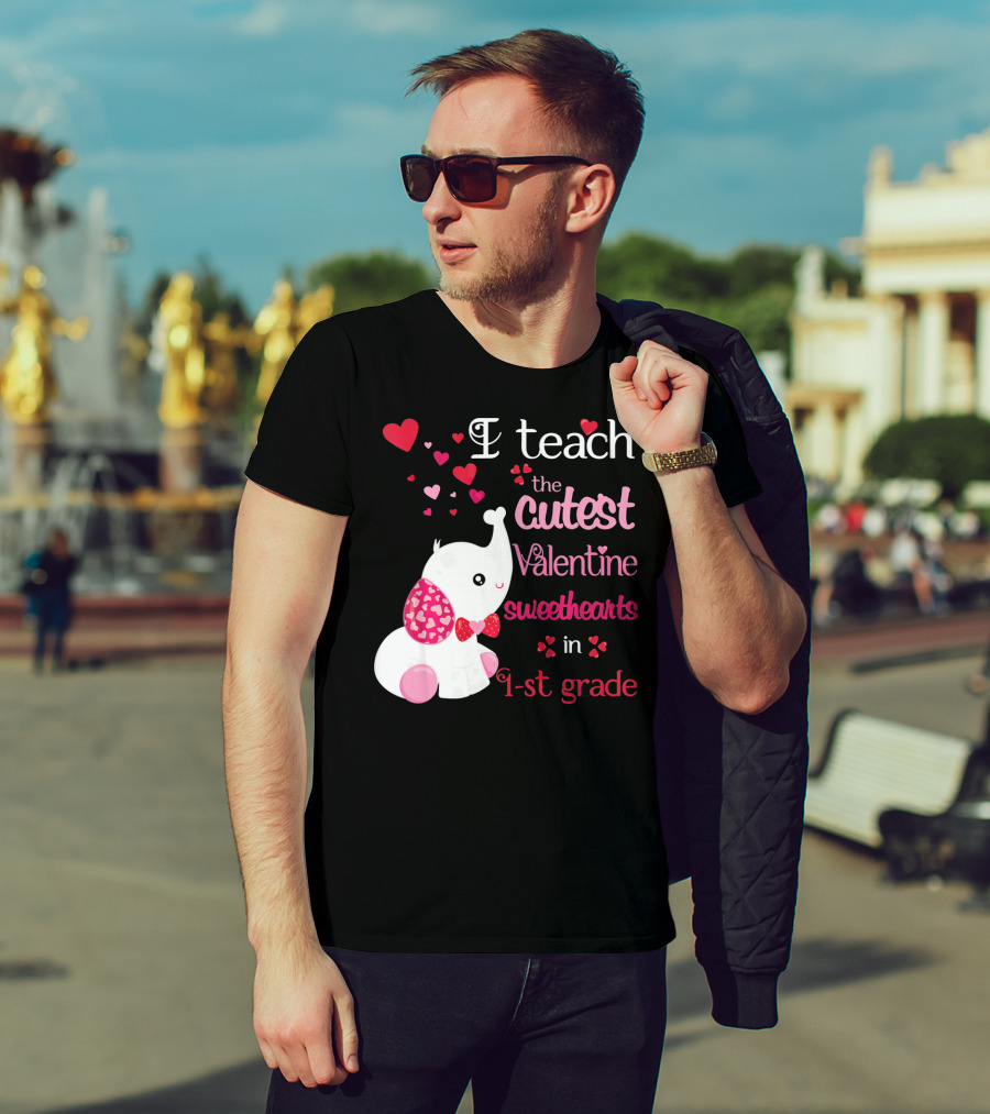 I Teach The Cutest Valentine Sweethearts In 1st Grade With Elephant Hearts T-Shirt