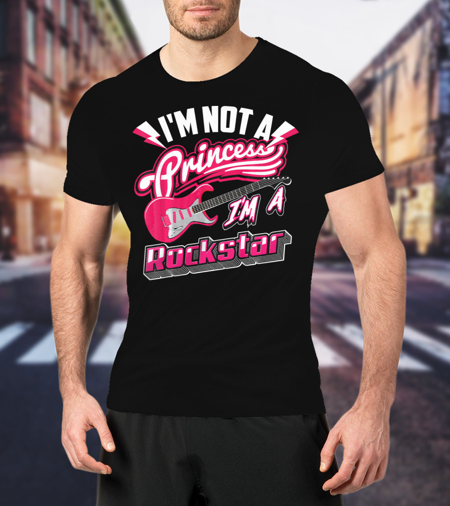 I'm Not A Princess I'm A Rockstar Electric Guitar T-Shirt