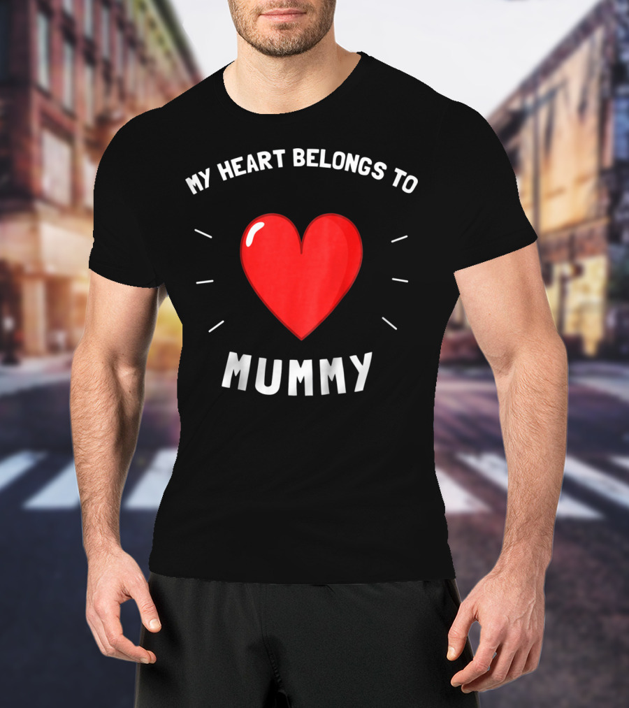 My Heart Belongs To Mummy With Red Heart T-Shirt