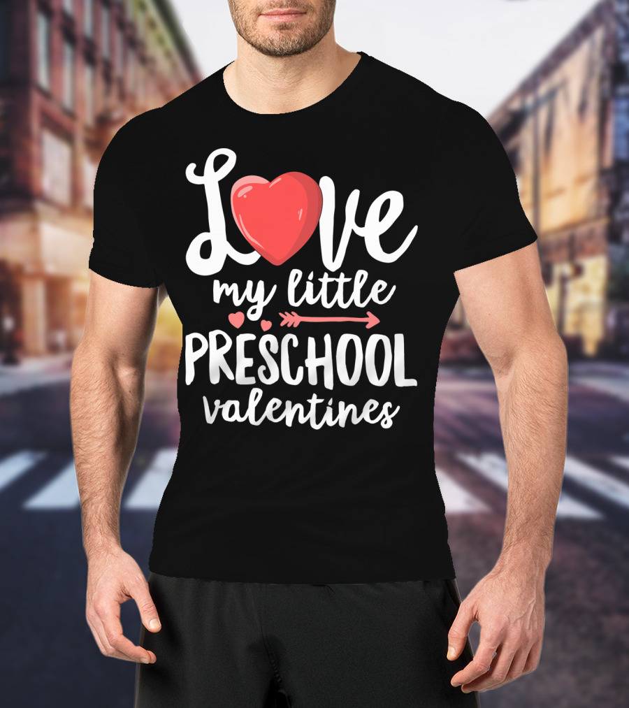 Love My Little Preschool Valentines Heart Arrow T-Shirt