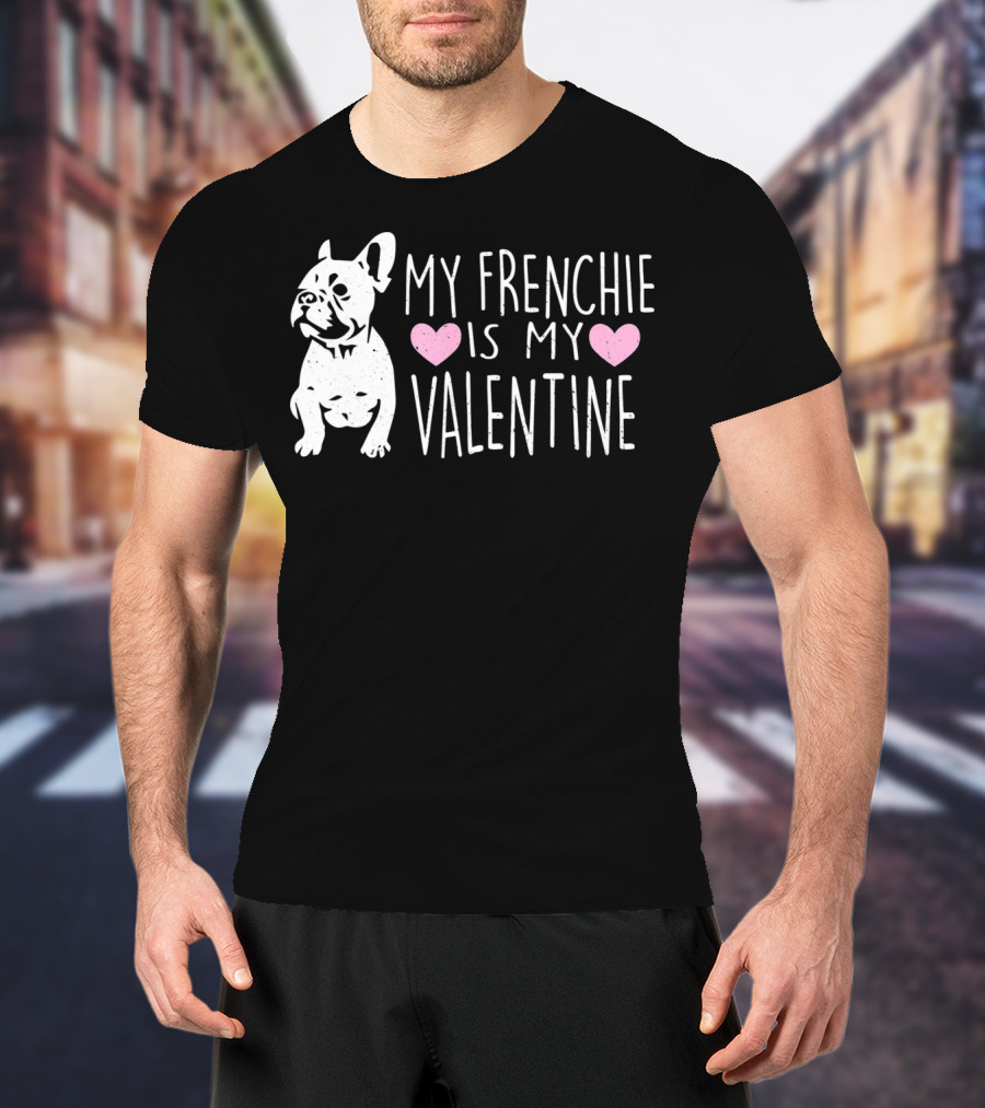 My Frenchie Heart Is My Valentine T-Shirt