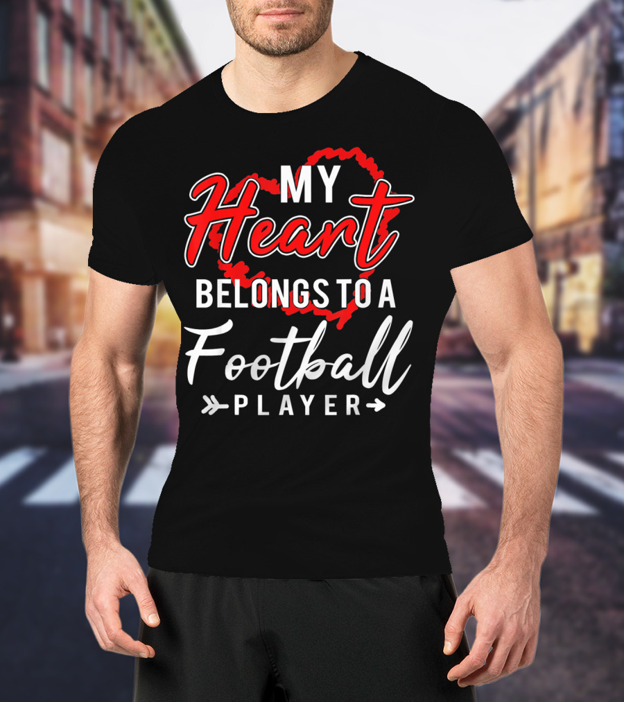 My Heart Belongs To A Football Player T-Shirt
