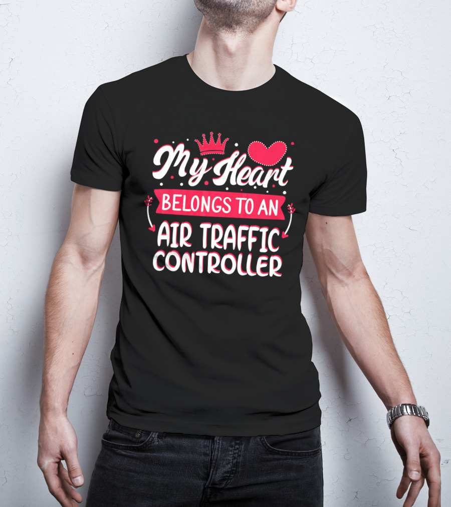 My Heart Belongs To An Air Traffic Controller T-Shirt