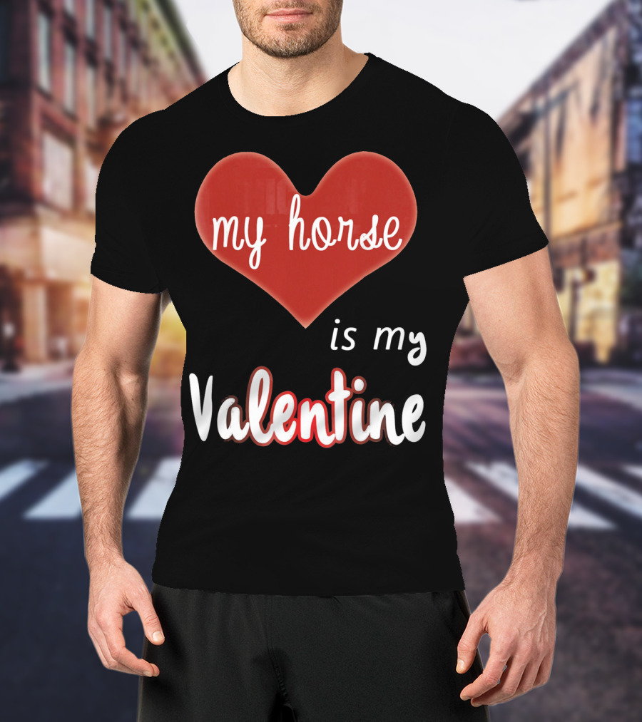 My Horse In Heart Is My Valentine T-Shirt