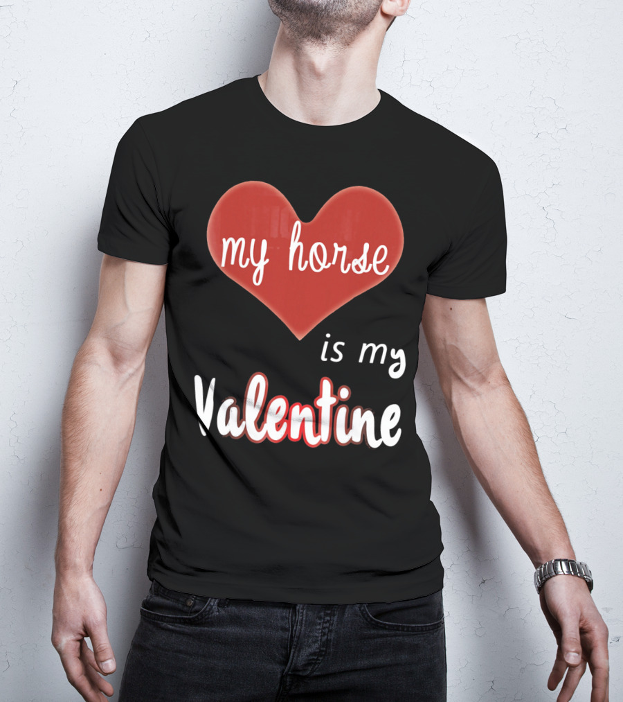 My Horse In Heart Is My Valentine T-Shirt