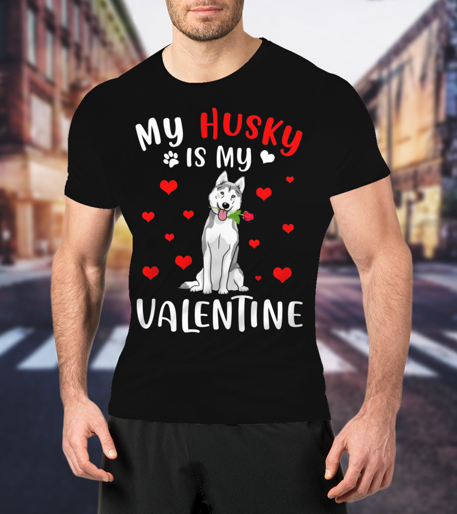 My Husky Is My Valentine With Hearts And Rose T-Shirt