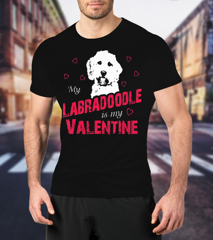 My Labradoodle Is My Valentine With Hearts And Dog T-Shirt