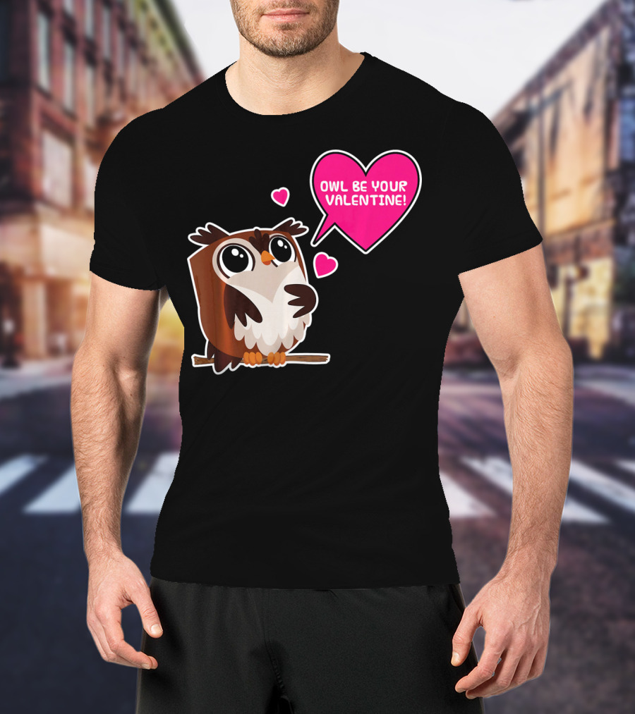 Owl Be Your Valentine Cute Funny Humor With Adorable Owl And Heart Balloons T-Shirt