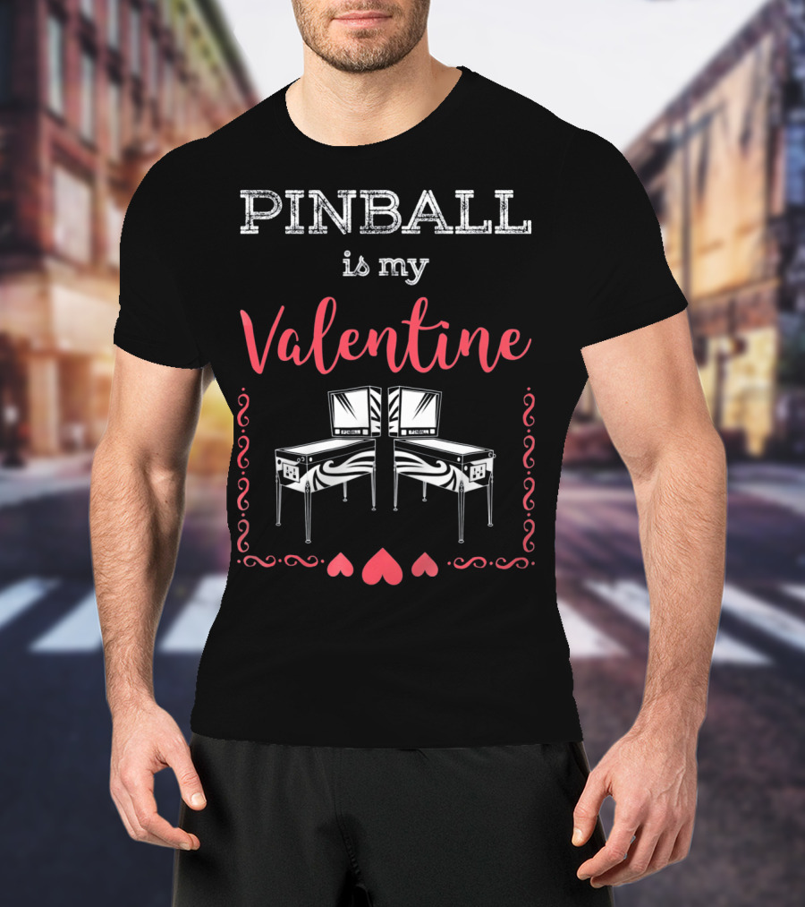 Pinball Is My Valentine Pinball Wizard Hearts And Machines T-Shirt