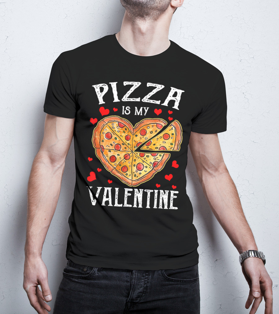 Pizza Is My Valentine Heart Shaped Pizza With Hearts T-Shirt