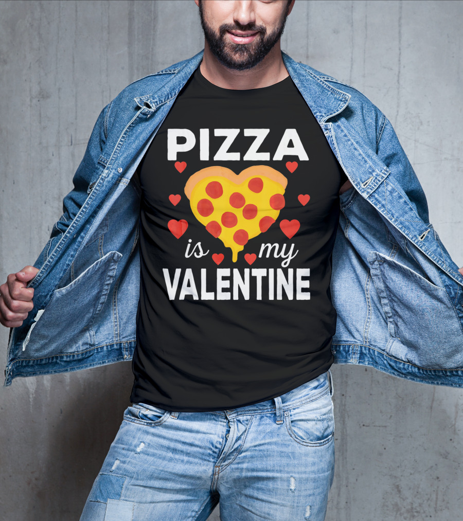 Pizza Is My Valentine Heart-Shaped Pizza Love T-Shirt
