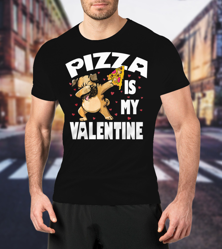 Pizza Is My Valentine Pug Dabbing With Heart Pizza Slice T-Shirt