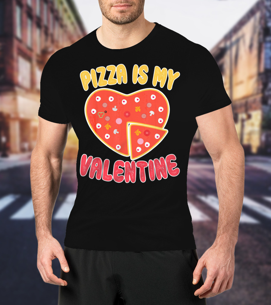 Pizza Is My Valentine Heart-Shaped Fun Valentine T-Shirt