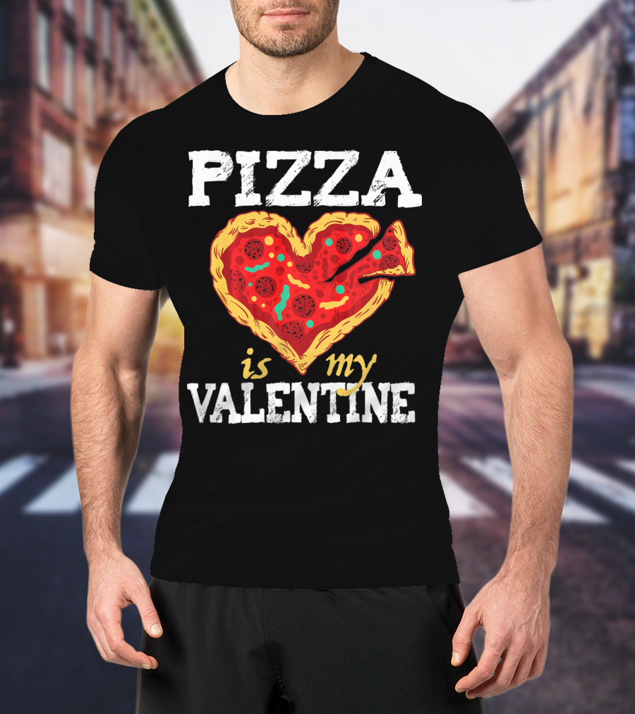 PIZZA HEART IS MY VALENTINE Valentine's Day T-Shirt