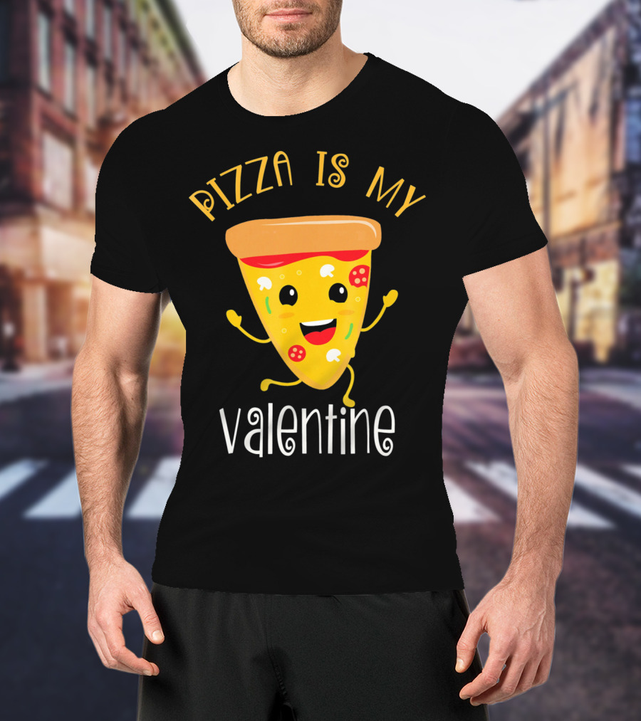 Pizza Is My Valentine Valentin Pizza Slice Love T-Shirt