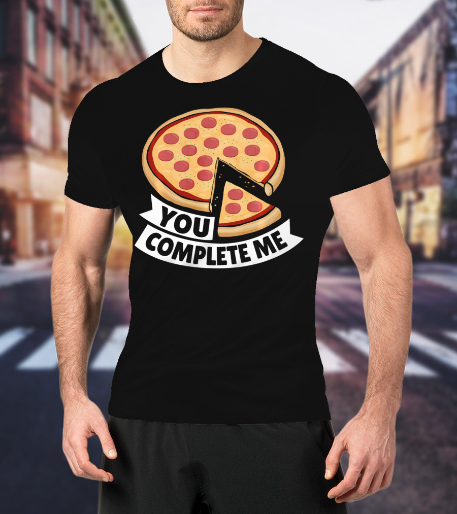 You Complete Me Pizza Valentine Funny Valentines T-Shirt