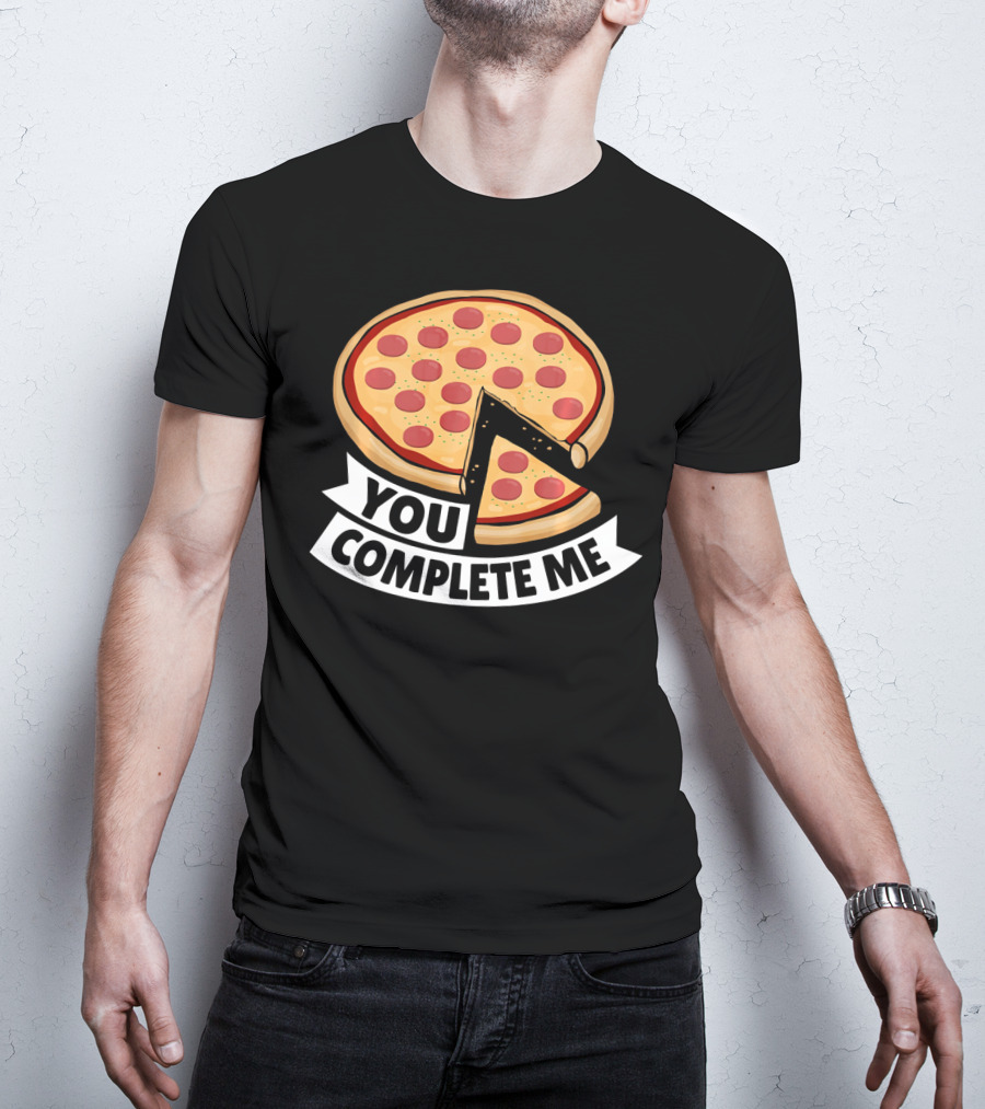 You Complete Me Pizza Valentine Funny Valentines T-Shirt