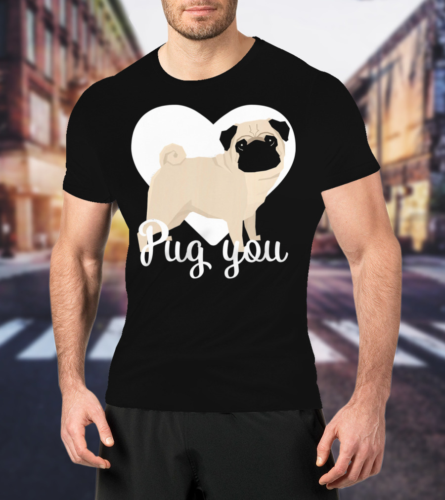 Pug You Heart Background T-Shirt