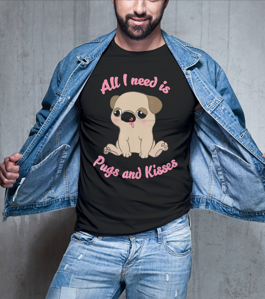 All I Need Is Pugs And Kisses Valentine's Day T-Shirt