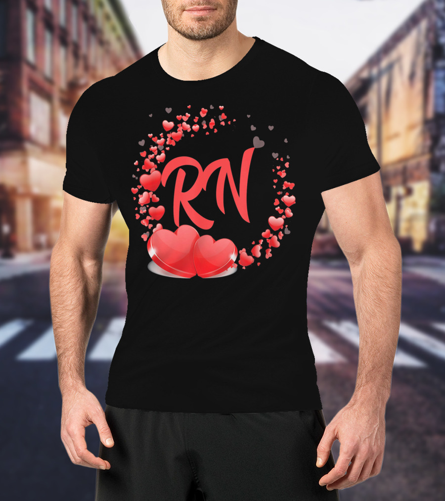 RN Heart Nurses Valentines Day Love Hearts T-Shirt