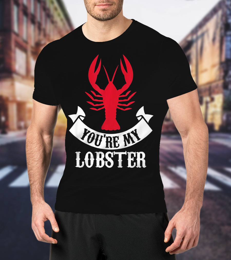 Romantic Valentines You're My Lobster Red Lobster Image T-Shirt