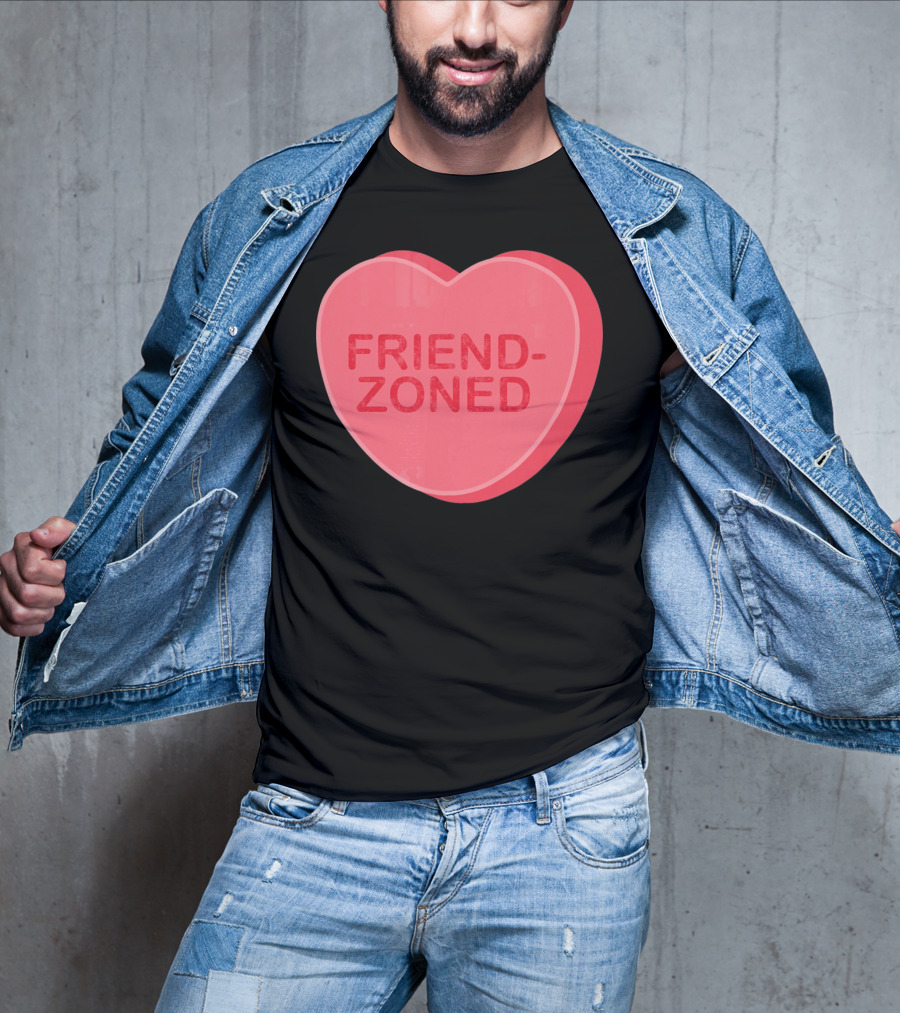 Sarcastic Valentines Day Friend-Zoned Candy Heart Fri T-Shirt