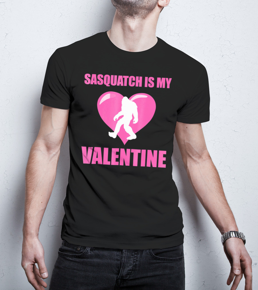 Sasquatch Is My Valentine Bigfoot Pink Heart T-Shirt