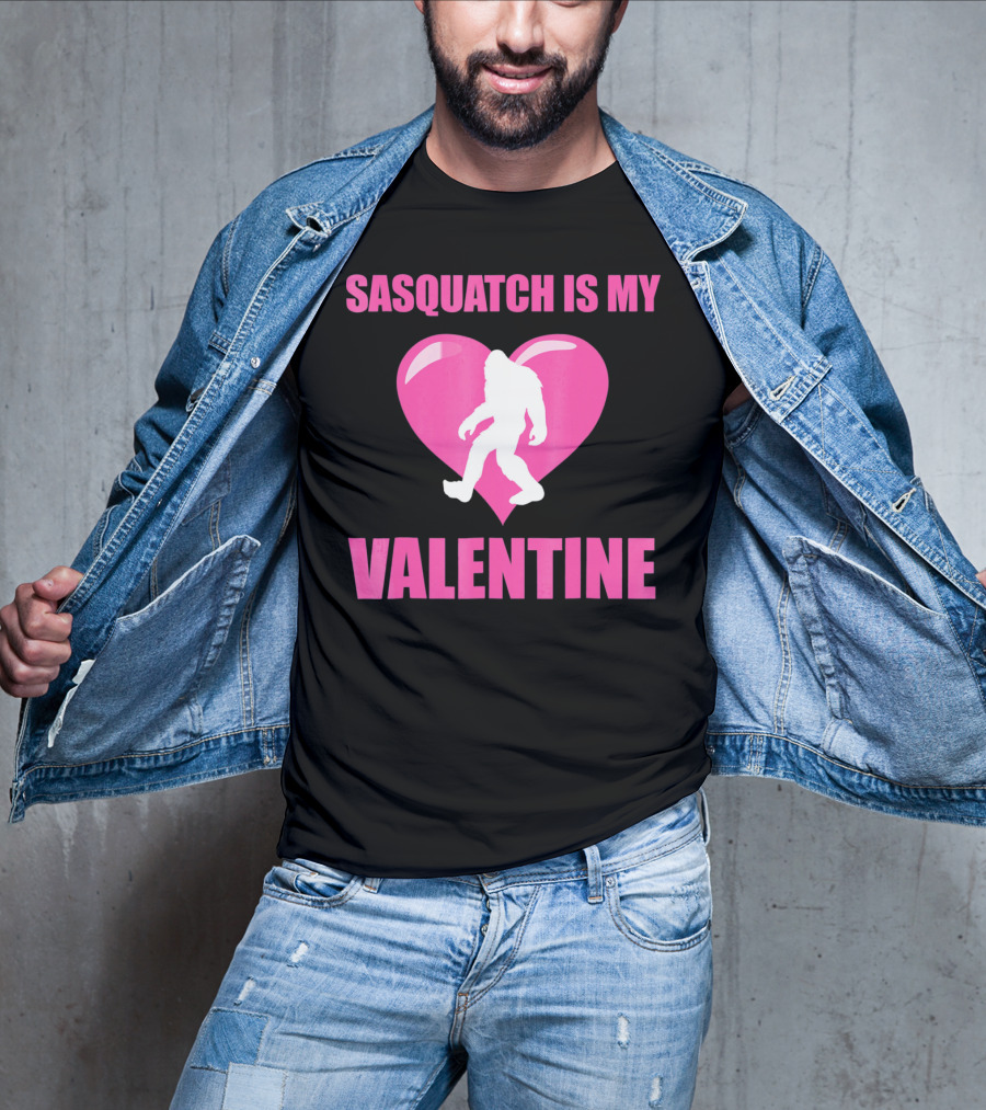 Sasquatch Is My Valentine Bigfoot Pink Heart T-Shirt