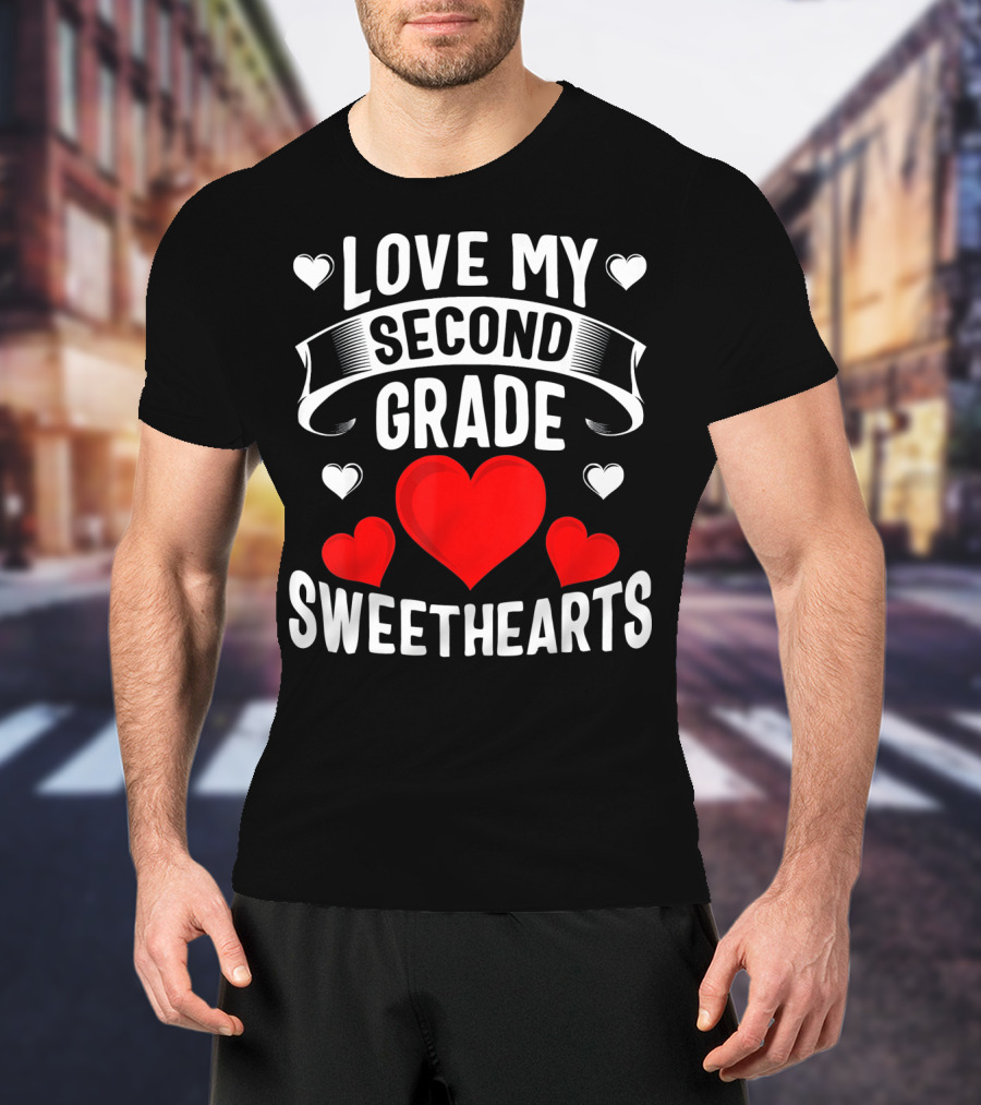 Love My Second Grade Sweethearts Hearts T-Shirt