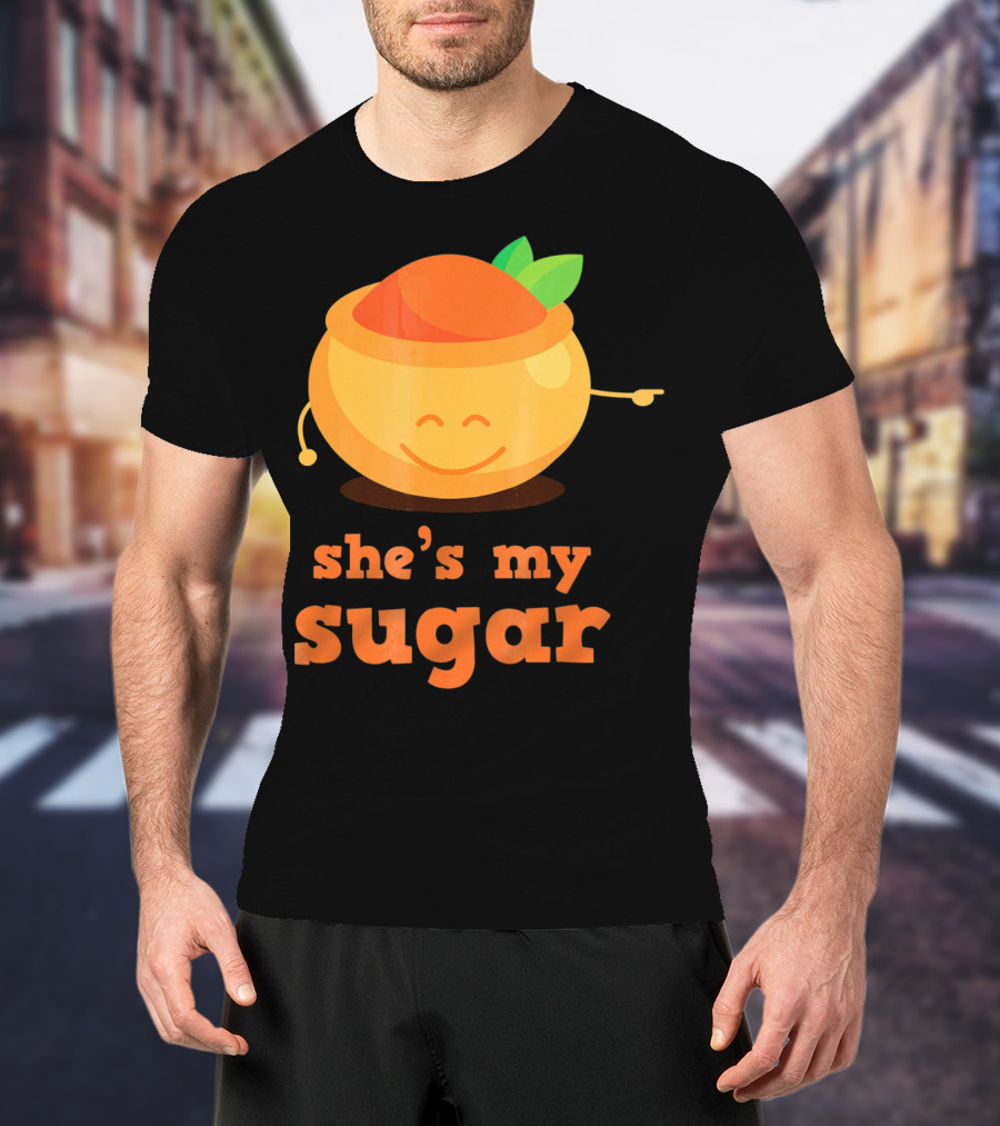 She's My Sugar Funny Matching Couples Valentine's Day T-Shirt