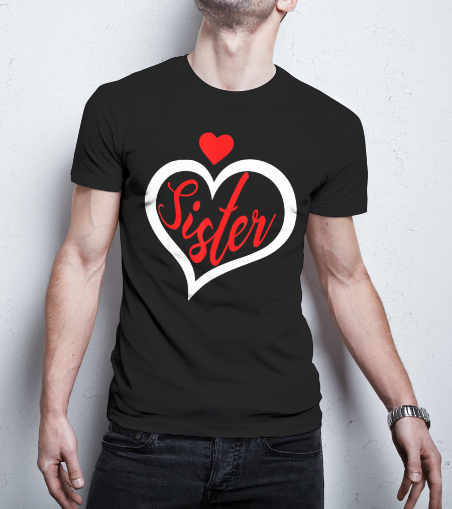 Sister Heart Valentine's Day T-Shirt