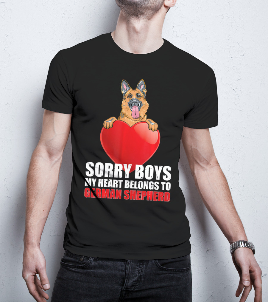 Sorry Boys My Heart Belongs To German Shepherd T-Shirt